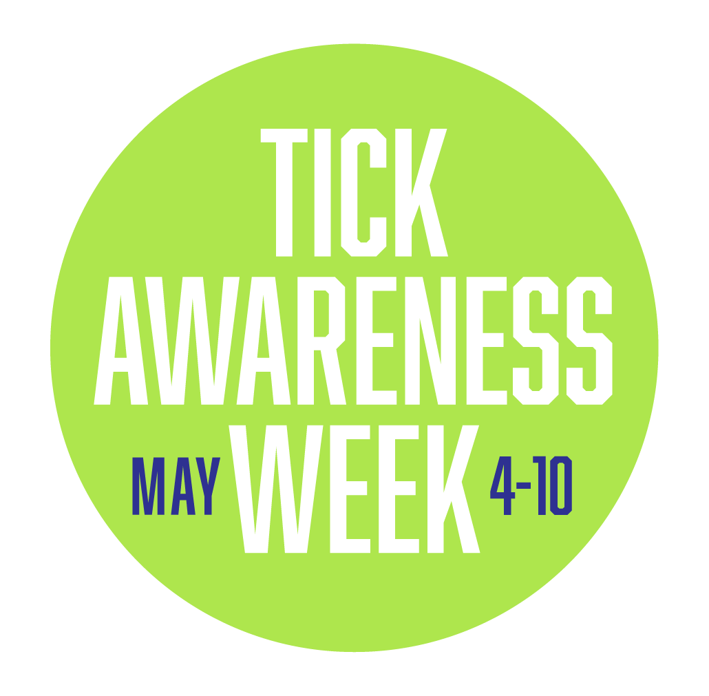 Tick Awareness Week - May 4-10